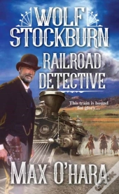 Wolf Stockburn, Railroad Detective