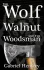 Wolf, The Walnut And The Woodsman - Preview