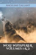Wolf Whisperer Volumes 1 & 2