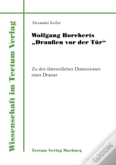 Wolfgang Borcherts Draussen Vor Der Tur