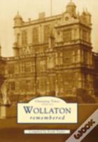 Wollaton Remembered