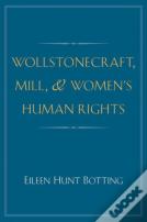 Wollstonecraft, Mill, And Women'S Human Rights