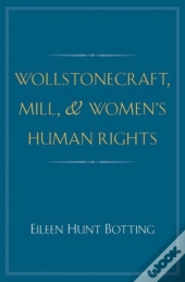 Wollstonecraft, Mill, And Women'S Human Rights