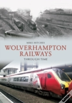 Capa do artigo Wolverhampton Railways Through Time
