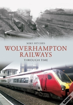 Capa do artigo Wolverhampton Railways Through Time