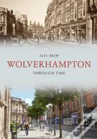 Wolverhampton Through Time