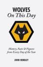 Wolverhampton Wanderers On This Day - Preview