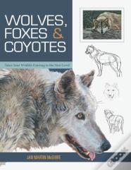 Wolves, Foxes & Coyotes (Wildlife Painting Basics)