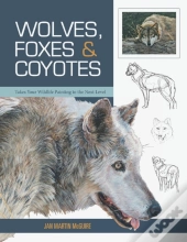 Wolves, Foxes & Coyotes (Wildlife Painting Basics)