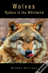 Wolves: Ryders In The Whirlwind