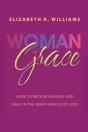 Woman Of Grace: How To Receive Healing A - Preview
