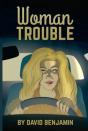 Woman Trouble - Preview