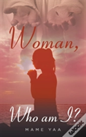 Woman Who Am I