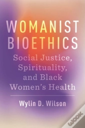 Womanist Bioethics