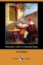 Woman'S Life In Colonial Days (Dodo Press) - Preview