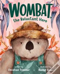 Wombat, The Reluctant Hero