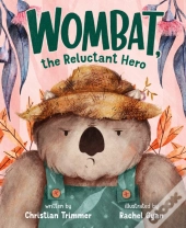 Wombat, The Reluctant Hero
