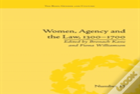 Women, Agency And The Law, 1300â€“1700