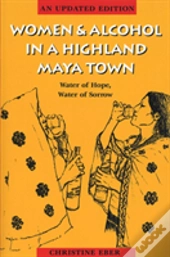 Women And Alcohol In A Highland Maya Town