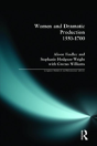 Women And Dramatic Production 1550 - 1700 - Preview
