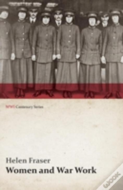 Women And War Work (Wwi Centenary Series)