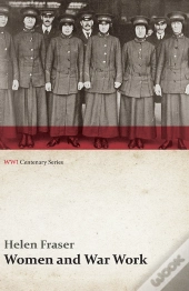 Women And War Work (Wwi Centenary Series)