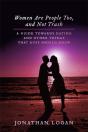 Women Are People Too, And Not Trash: A Guide Towards Dating, And Other Things That Guys Should Know - Preview