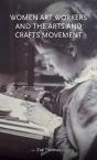 Women Art Workers And The Arts And Crafts Movement - Preview