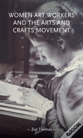 Women Art Workers And The Arts And Crafts Movement