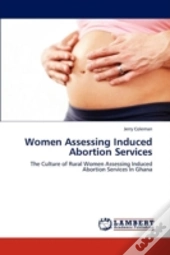 Women Assessing Induced Abortion Services