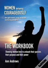 Women Behaving Courageously - The Workbook