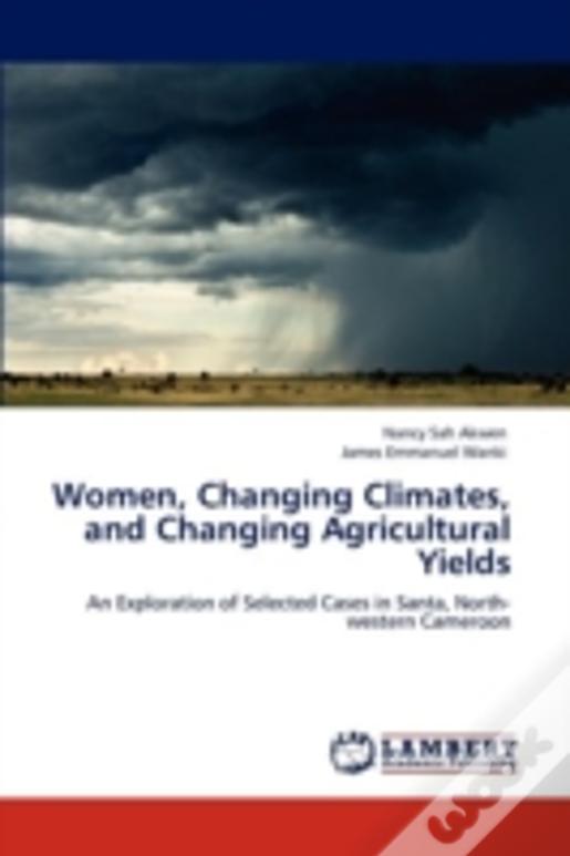 Women, Changing Climates, And Changing Agricultural Yields