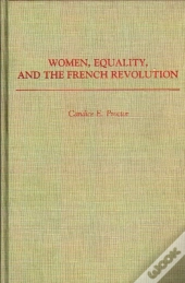 Women, Equality, And The French Revolution