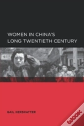 Women In China'S Long Twentieth Century