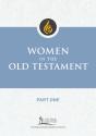 Women In The Old Testament, Part One - Preview