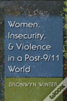 Women, Insecurity, And Violence In A Post-9/11 World