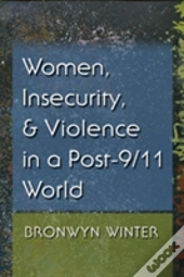 Women, Insecurity, And Violence In A Post-9/11 World