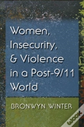 Women, Insecurity, And Violence In A Post-9/11 World