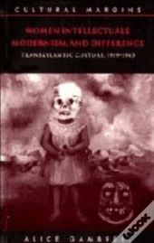Women Intellectuals, Modernism, And Difference