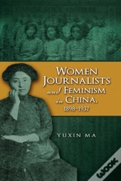 Women Journalists And Feminism In China,