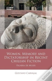 Capa do artigo Women, Memory And Dictatorship In Recent Chilean Fiction