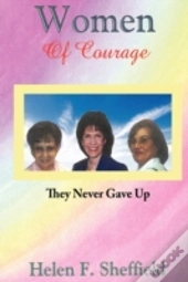 Women Of Courage: They Never Gave Up