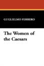 Women Of The Caesars - Preview