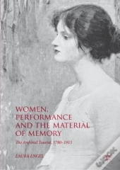 Women, Performance And The Material Of Memory