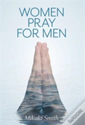 Women Pray For Men