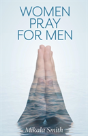 Women Pray For Men - Preview