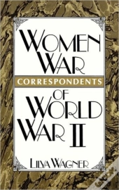 Women War Correspondents Of World War Ii