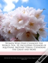 Women Who Have Changed The World, Vol. 1