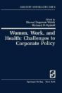 Women, Work, And Health: Challenges To Corporate Policy - Preview