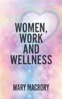 Women, Work And Wellness - Preview